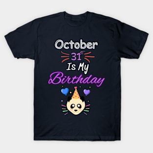 October 31 st is my birthday T-Shirt